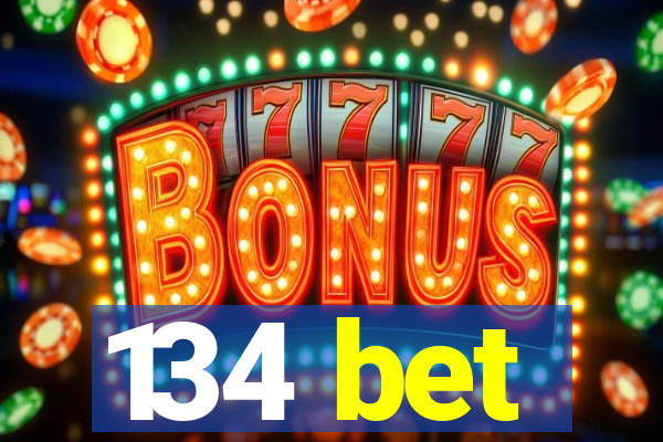134 bet